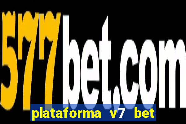 plataforma v7 bet é confiável