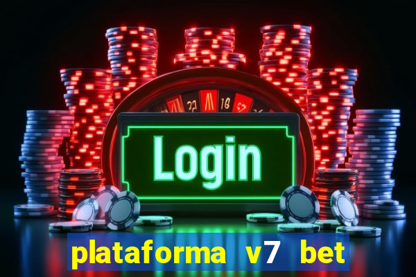 plataforma v7 bet é confiável