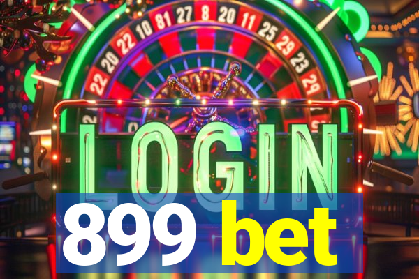 899 bet