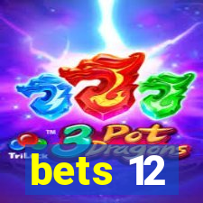 bets 12