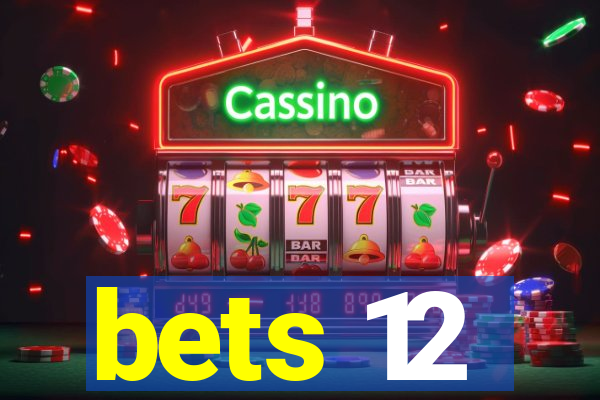 bets 12