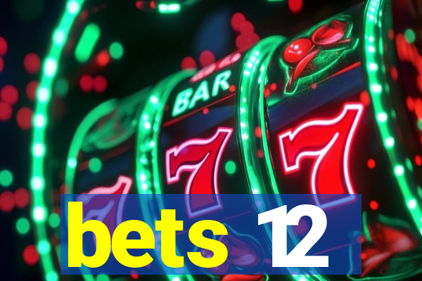 bets 12