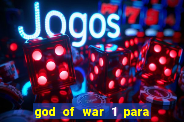 god of war 1 para pc sem emulador