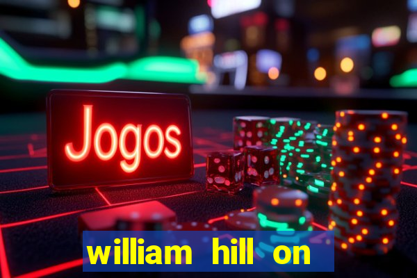 william hill on line betting