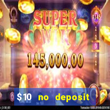 $10 no deposit casino bonus