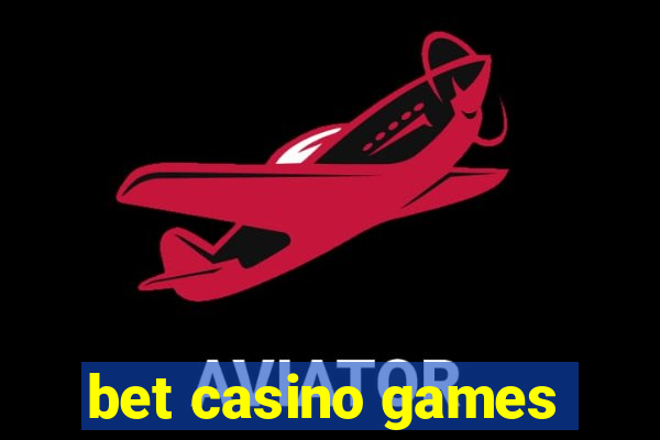 bet casino games