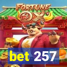 bet 257