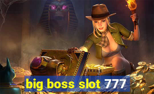 big boss slot 777