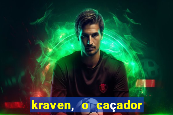 kraven, o caçador filme completo dublado