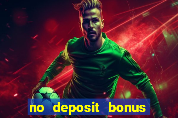 no deposit bonus codes casinos