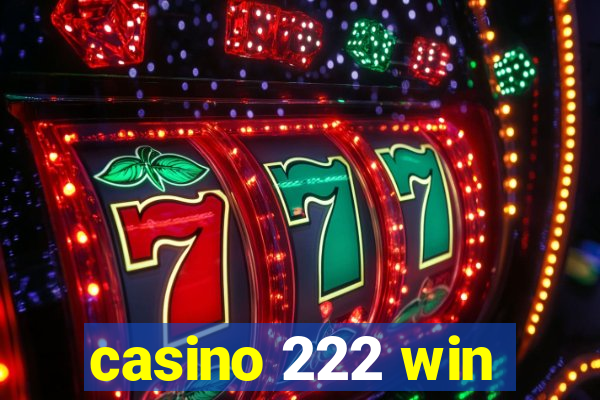 casino 222 win