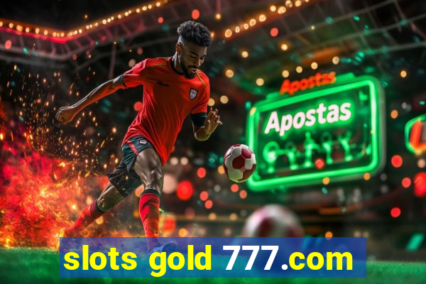 slots gold 777.com