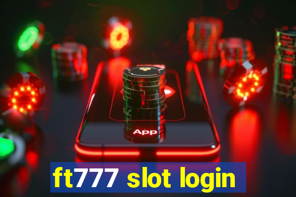 ft777 slot login