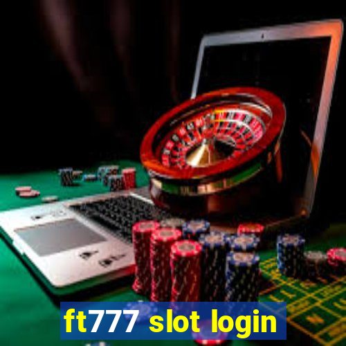 ft777 slot login