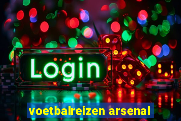 voetbalreizen arsenal