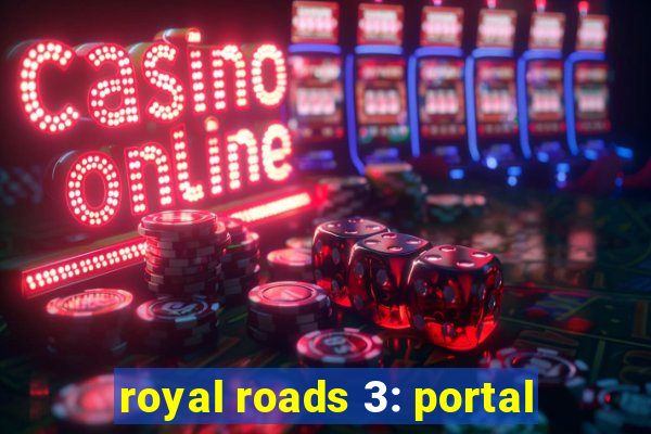 royal roads 3: portal