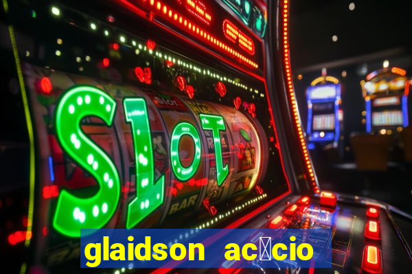 glaidson ac谩cio dos santos