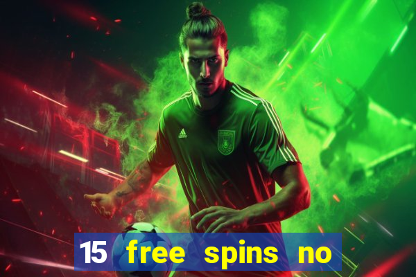 15 free spins no deposit casino