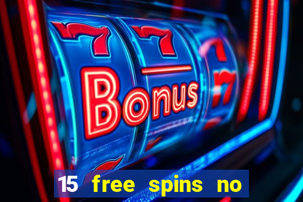 15 free spins no deposit casino