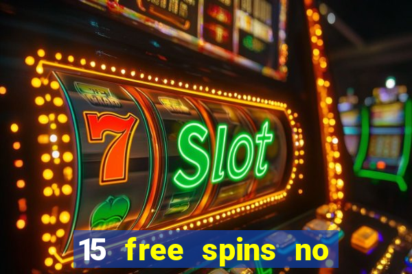 15 free spins no deposit casino