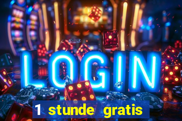 1 stunde gratis spielen casino