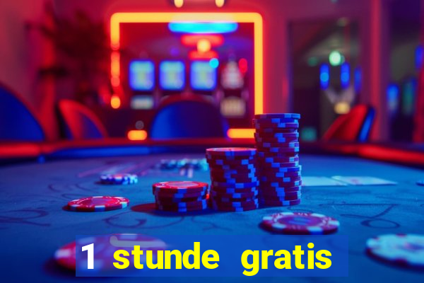 1 stunde gratis spielen casino