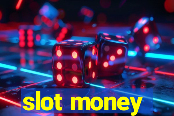 slot money