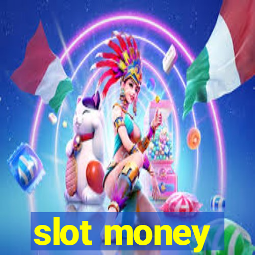 slot money