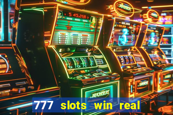 777 slots win real money india