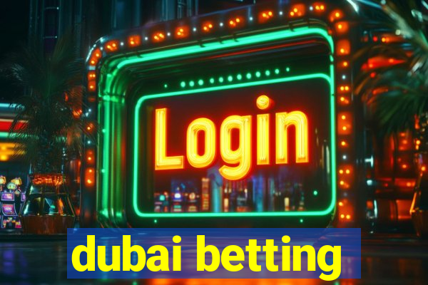 dubai betting