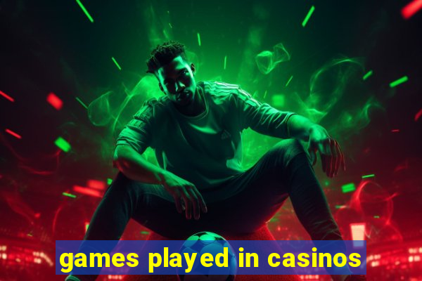 games played in casinos