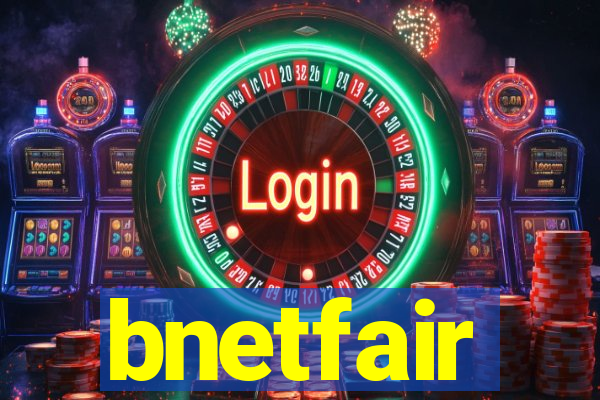 bnetfair