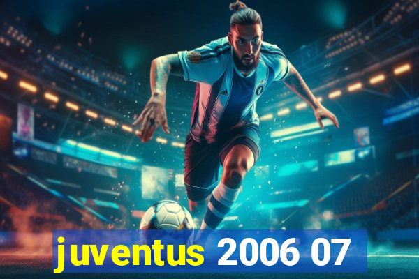 juventus 2006 07