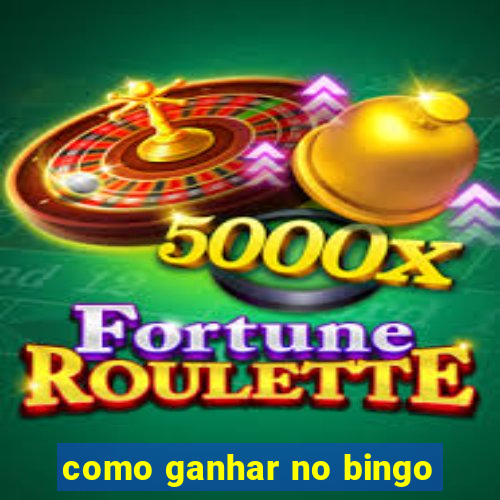 como ganhar no bingo