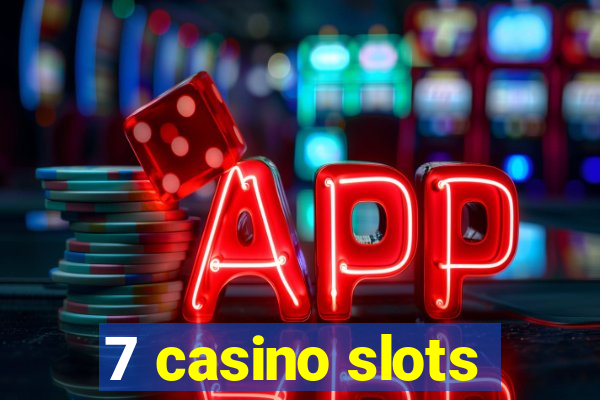 7 casino slots