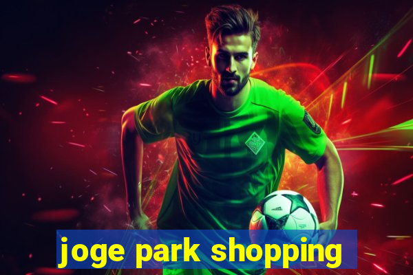 joge park shopping