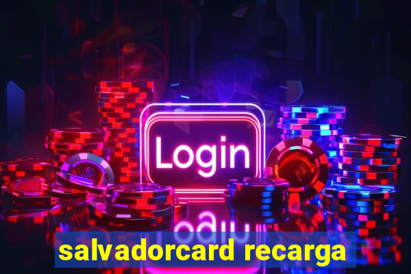 salvadorcard recarga