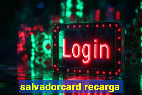 salvadorcard recarga