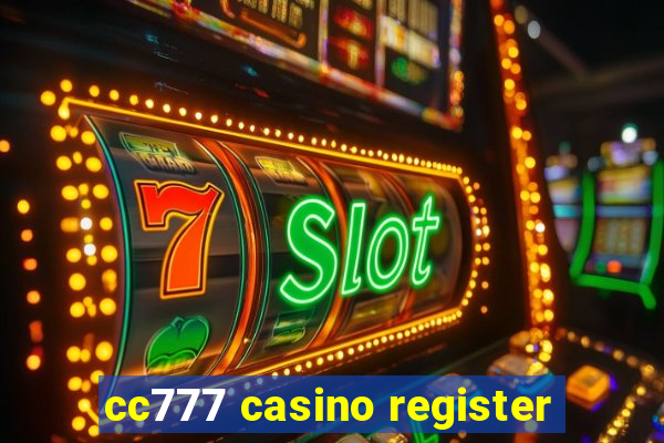 cc777 casino register