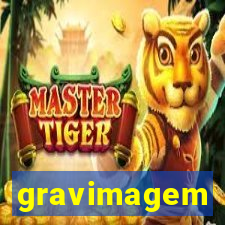 gravimagem