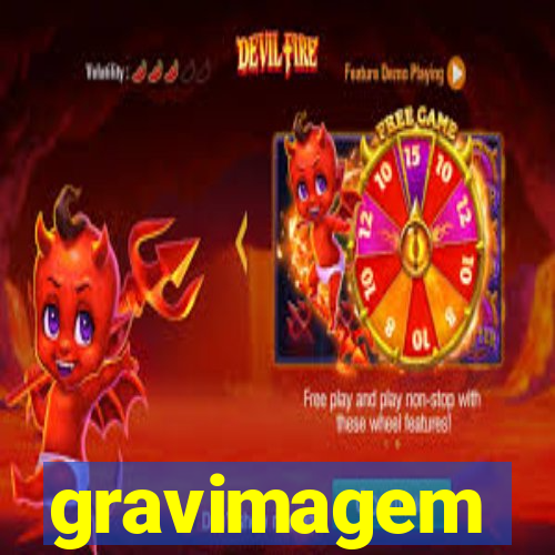 gravimagem