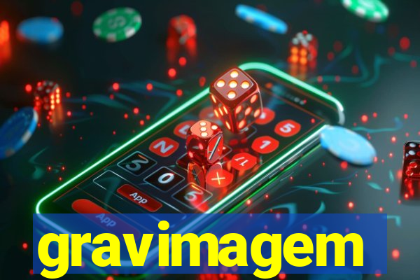 gravimagem