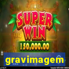 gravimagem