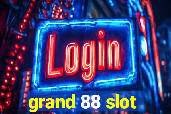 grand 88 slot