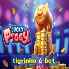 tigrinho é bet