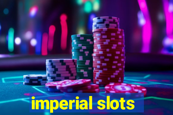 imperial slots