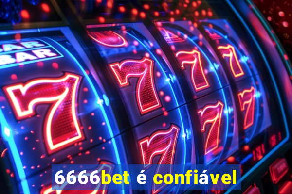 6666bet é confiável