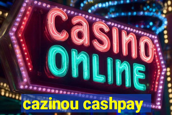 cazinou cashpay