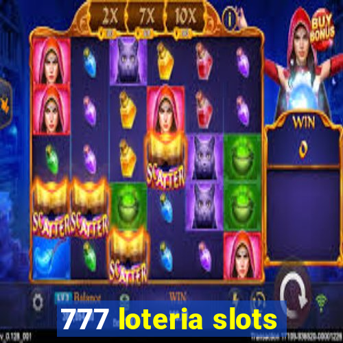 777 loteria slots