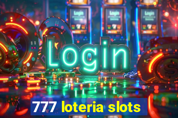 777 loteria slots